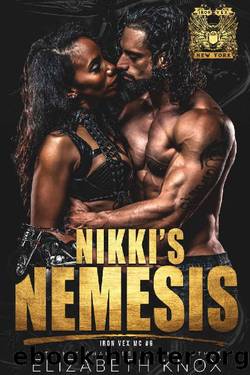 Nikki's Nemesis (Iron Vex MC Book 6) by Elizabeth Knox