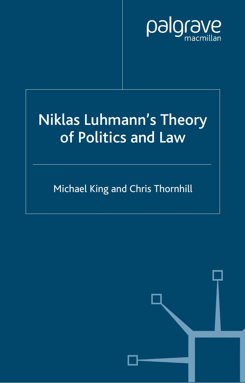 Niklas Luhmann's Theory of Politics and Law by Michael King Chris Thornhill