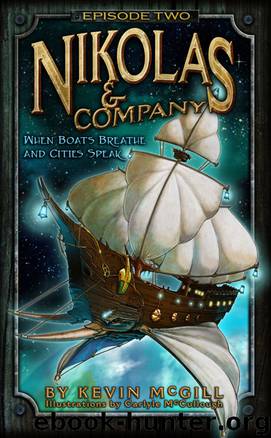 Nikolas and Company Episode 2: When Boats Breathe And Cities Speak by Kevin McGill