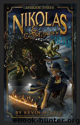 Nikolas and Company Episode 3: The Foul and The Fallen by Kevin McGill