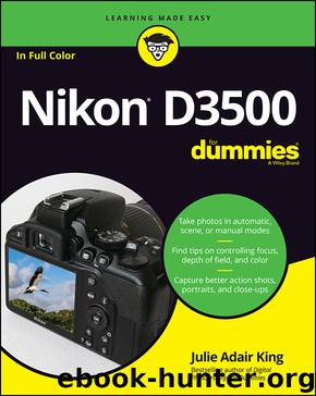 Nikon D3500 For Dummies by King Julie Adair;