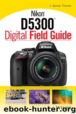 Nikon D5300 Digital Field Guide by Thomas