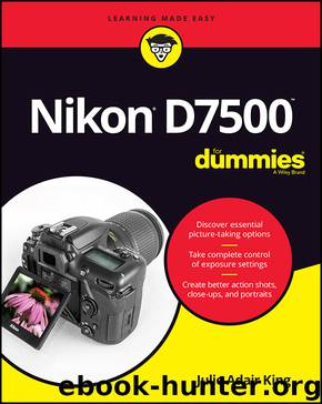 Nikon D7500 For Dummies by Julie Adair King