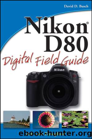 Nikon D80 Digital Field Guide by David D. Busch
