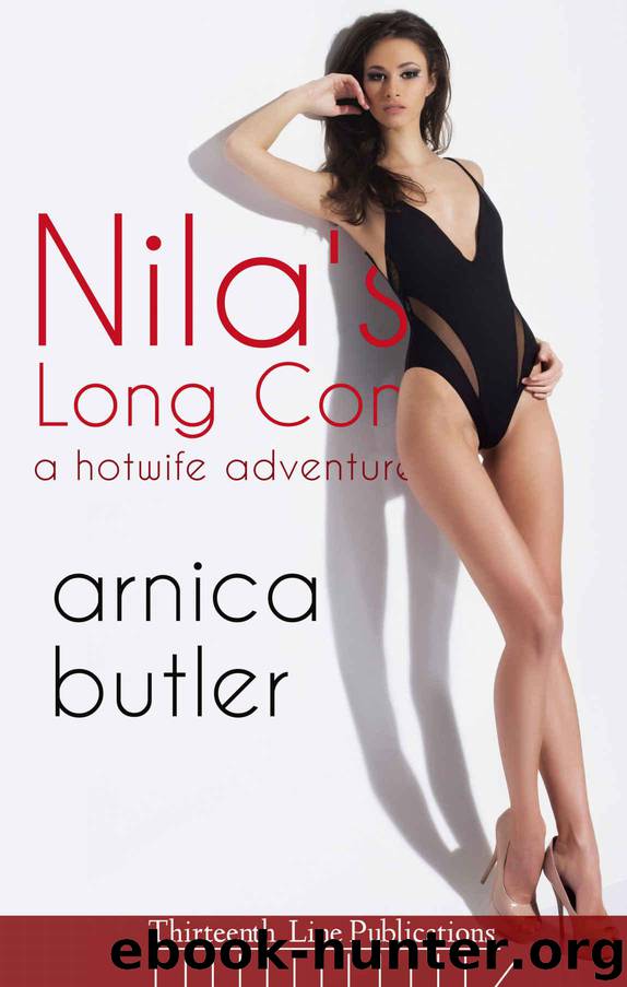 Nila's Long Con: A Hotwife Adventure by Butler Arnica