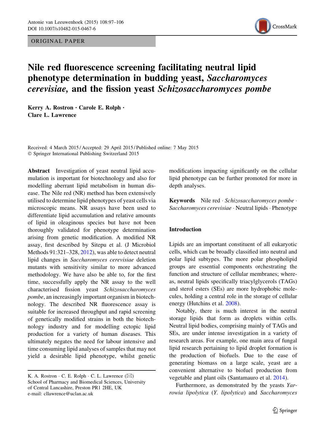 Nile red fluorescence screening facilitating neutral lipid phenotype determination in budding yeast, Saccharomyces cerevisiae, and the fission yeast Schizosaccharomyces pombe by Kerry A. Rostron & Carole E. Rolph & Clare L. Lawrence