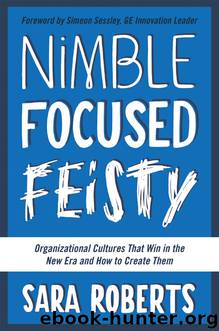 Nimble, Focused, Feisty by Sara Roberts