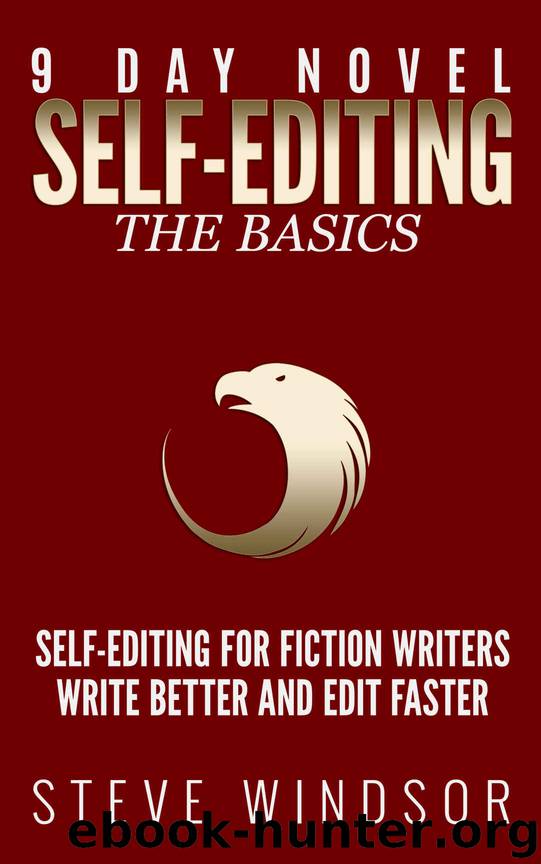 Nine Day Novel-Self-Editing: Self Editing For Fiction Writers: Write Better and Edit Faster (Fiction Writing Basics Book 2) by Steve Windsor
