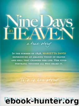 Nine Days in Heaven: A True Story by Dennis Prince & Nolene Prince