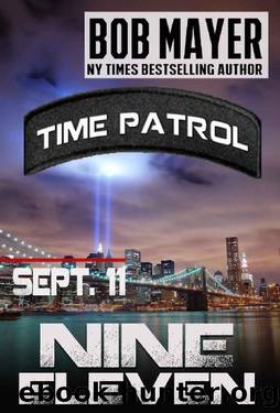 Nine Eleven: Time Patrol by Bob Mayer