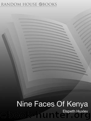 Nine Faces Of Kenya by Elspeth Huxley