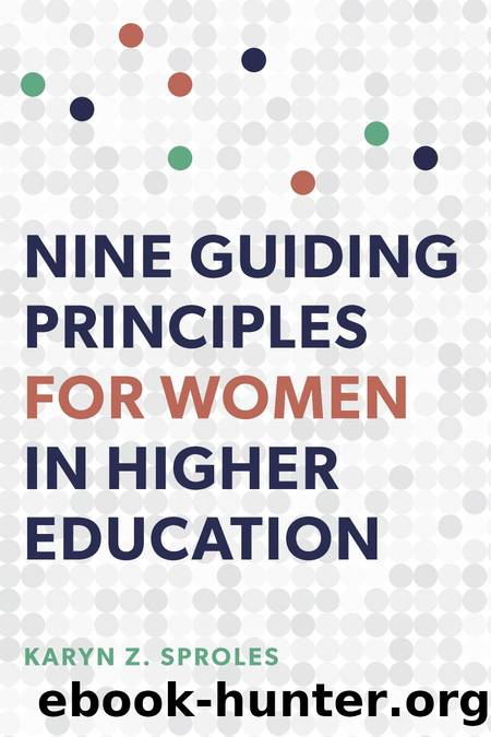 Nine Guiding Principles for Women in Higher Education by Karyn Z. Sproles