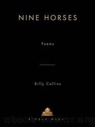 Nine Horses Nine Horses Nine Horses by Collins Billy