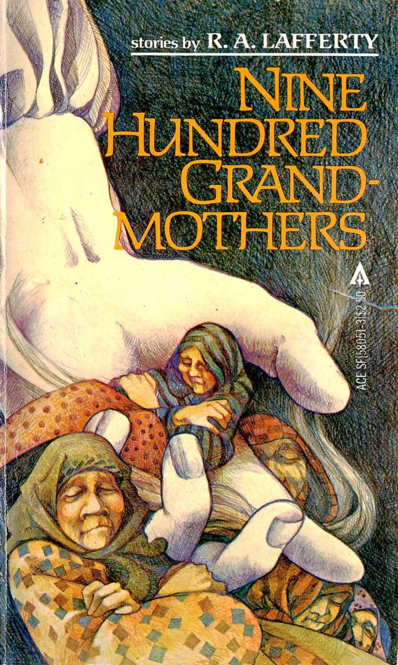 Nine Hundred Grandmothers by R. A. Lafferty