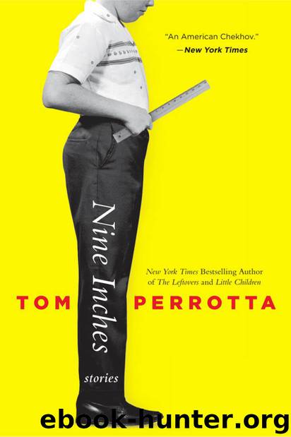 Nine Inches Stories by Tom Perrotta
