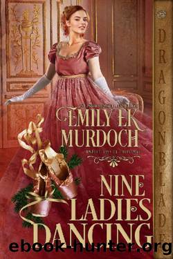 Nine Ladies Dancing (The Twelve Days of Christmas Book 4) by Emily E K Murdoch