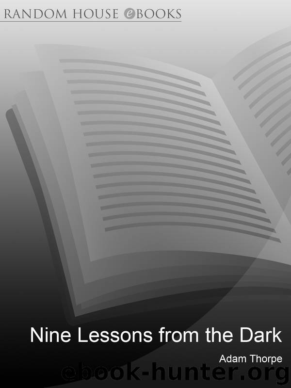 Nine Lessons From the Dark by Adam Thorpe