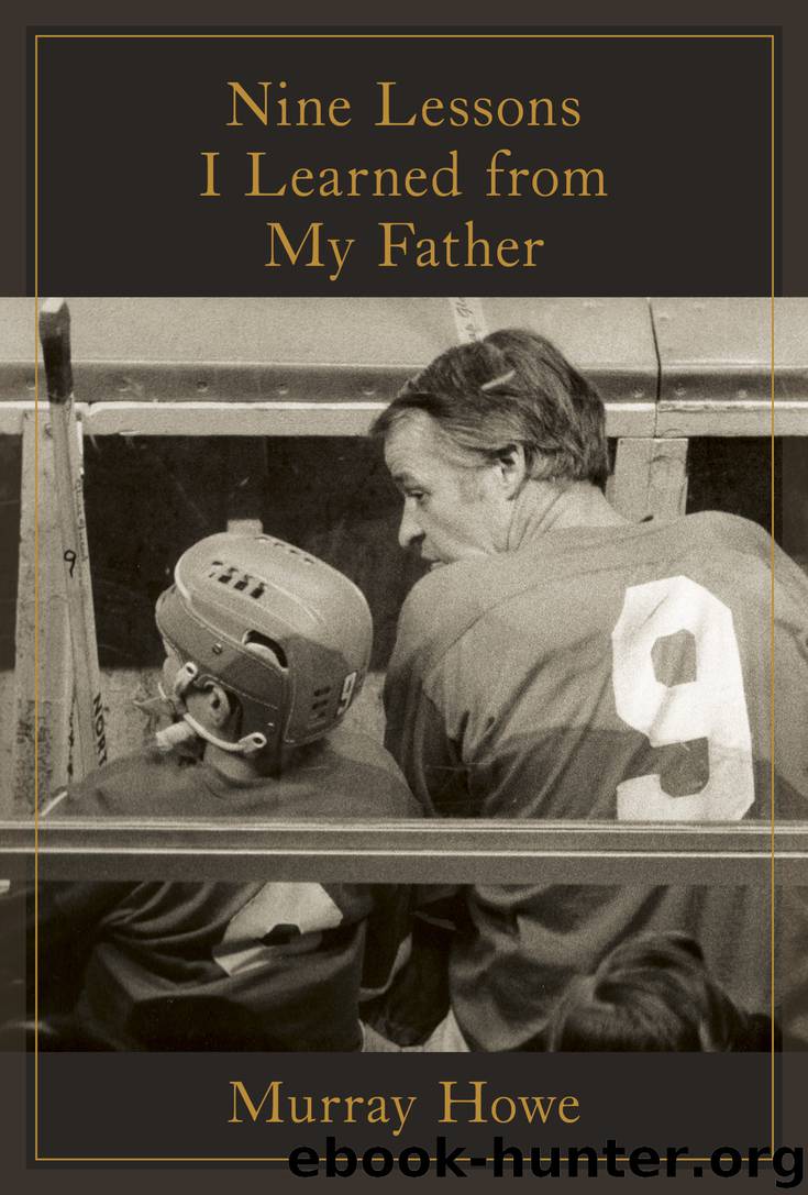 Nine Lessons I Learned from My Father by Murray Howe