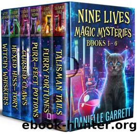 Nine Lives Magic Mysteries: Books 1-6 by Danielle Garrett