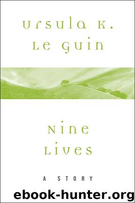 Nine Lives by Ursula K. Le Guin