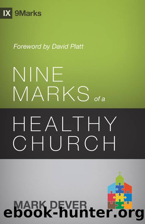 Nine Marks of a Healthy Church () by Mark Dever