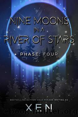 Nine Moons in a River of Stars: Phase Four (Marrow Book 4) by Xen