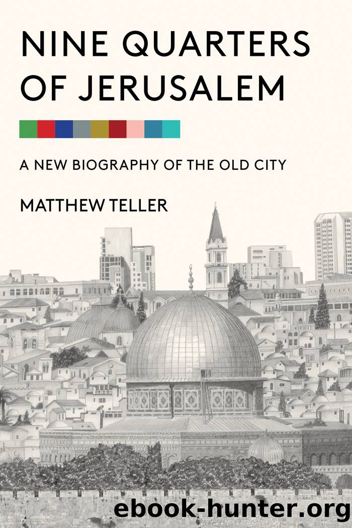 Nine Quarters of Jerusalem by Matthew Teller
