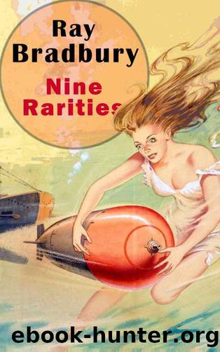 Nine Rarities by Ray Bradbury & James Settles