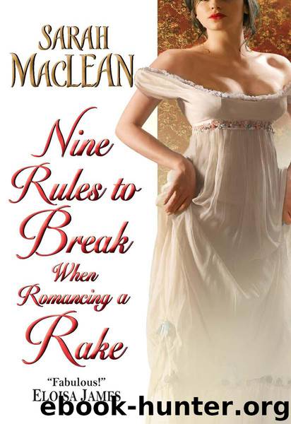Nine Rules to Break When Romancing a Rake by Sarah Maclean