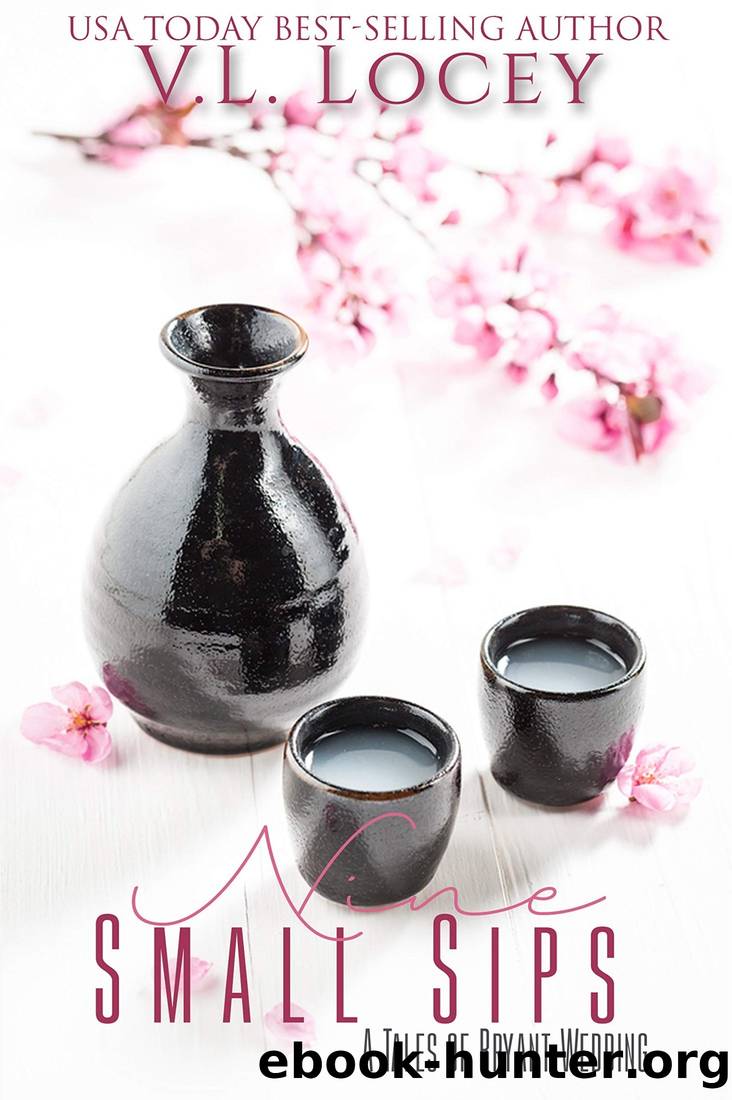 Nine Small Sips : A Tales of Bryant Novella by V. L. Locey