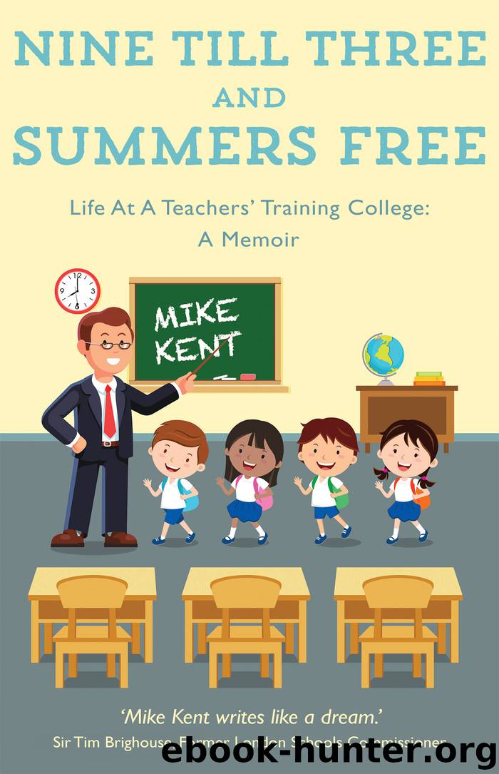 Nine Till Three and Summers Free by Mike Kent