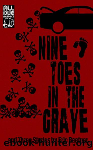 Nine Toes in the Grave by Eric Beetner