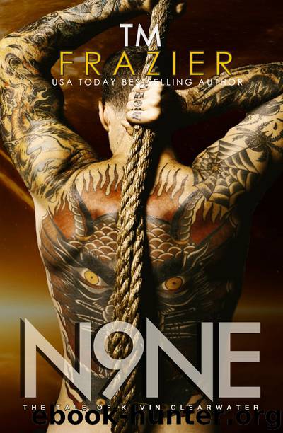 Nine, the Tale of Kevin Clearwater by T.M. Frazier