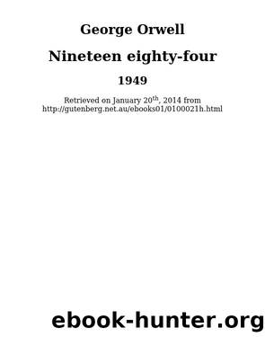 Nineteen eighty-four by George Orwell