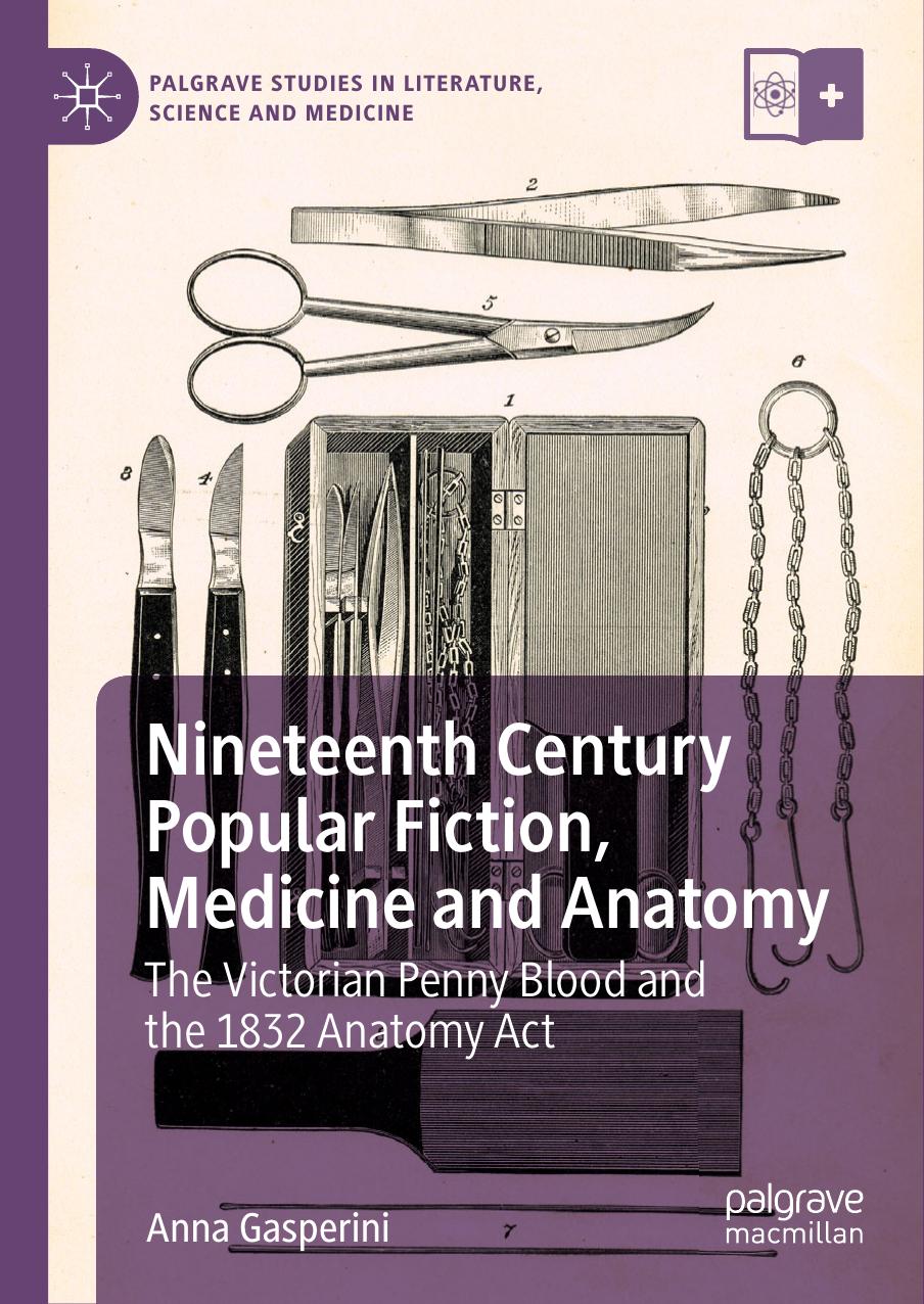 Nineteenth Century Popular Fiction, Medicine and Anatomy: The Victorian Penny Blood and the 1832 Anatomy Act (Repost) by Anna Gasperini