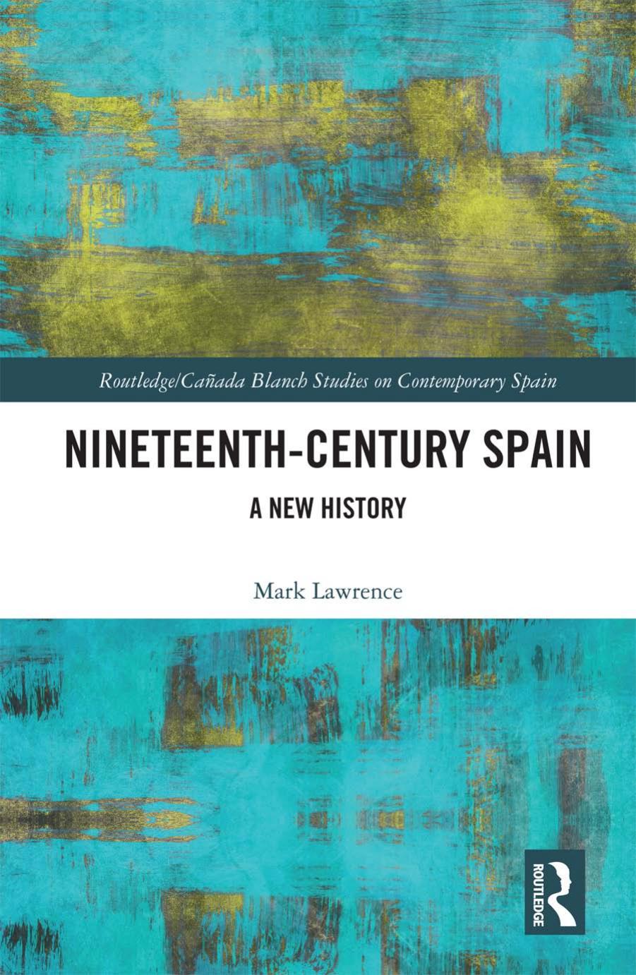 Nineteenth-Century Spain; A New History by Mark Lawrence