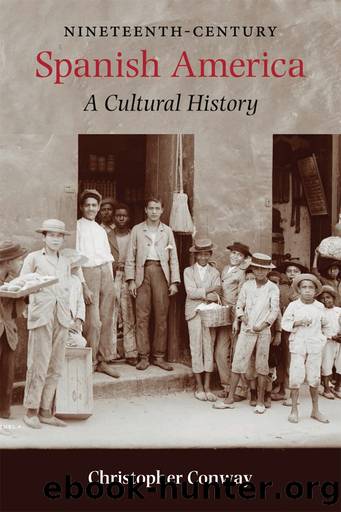 Nineteenth-Century Spanish America by Christopher Conway