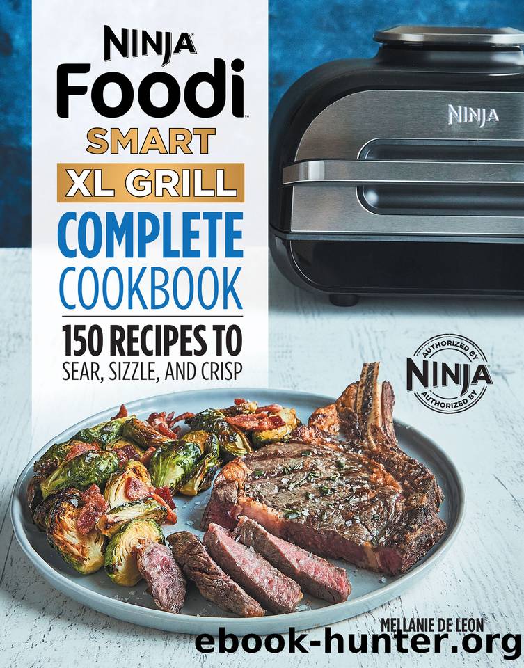 Ninja Foodi Smart XL Grill Complete Cookbook: 150 Recipes to Sear, Sizzle, and Crisp (Ninja Brand Partnership) by De Leon Mellanie