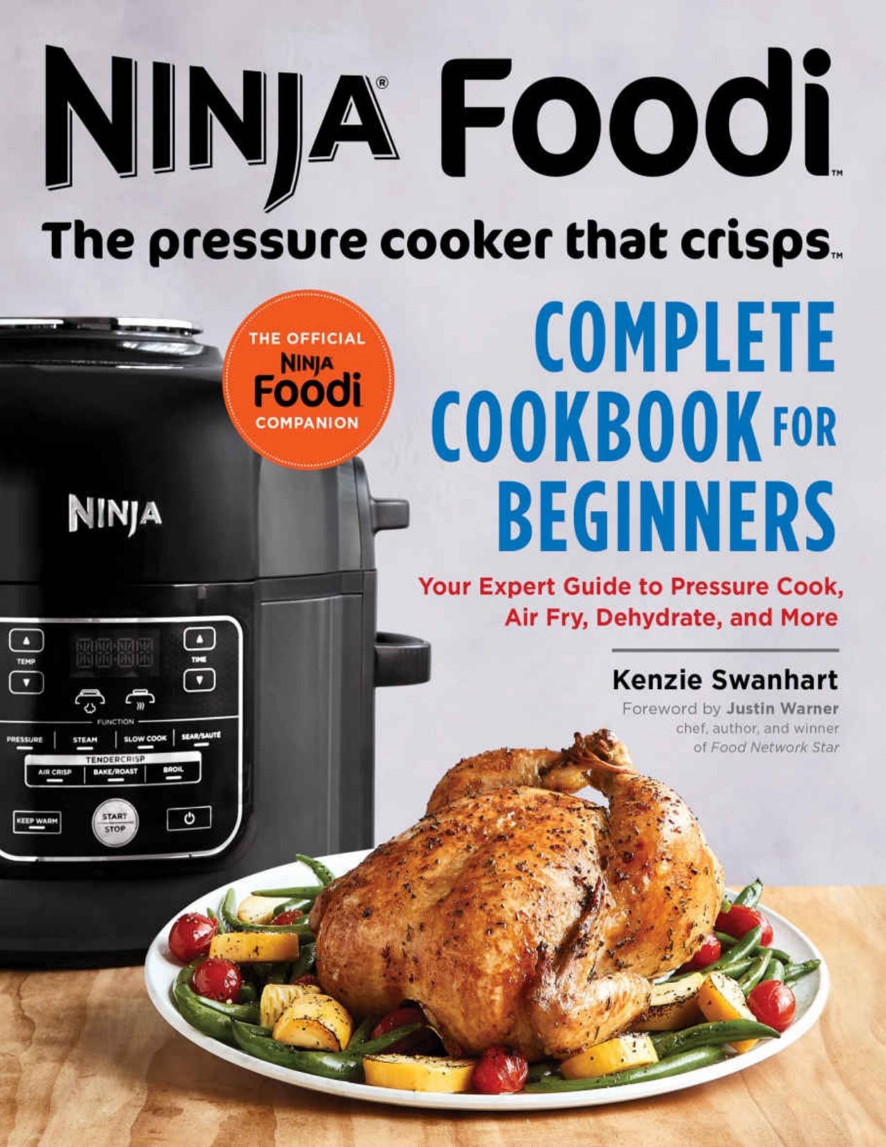 Ninja foodi the pressure cooker that crisps: complete cookbook for beginners by Swanhart Kenzie