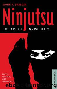 Ninjutsu The Art of Invisibility: Facts, Legends, and Techniques (Tuttle Martial Arts) by Donn F. Draeger