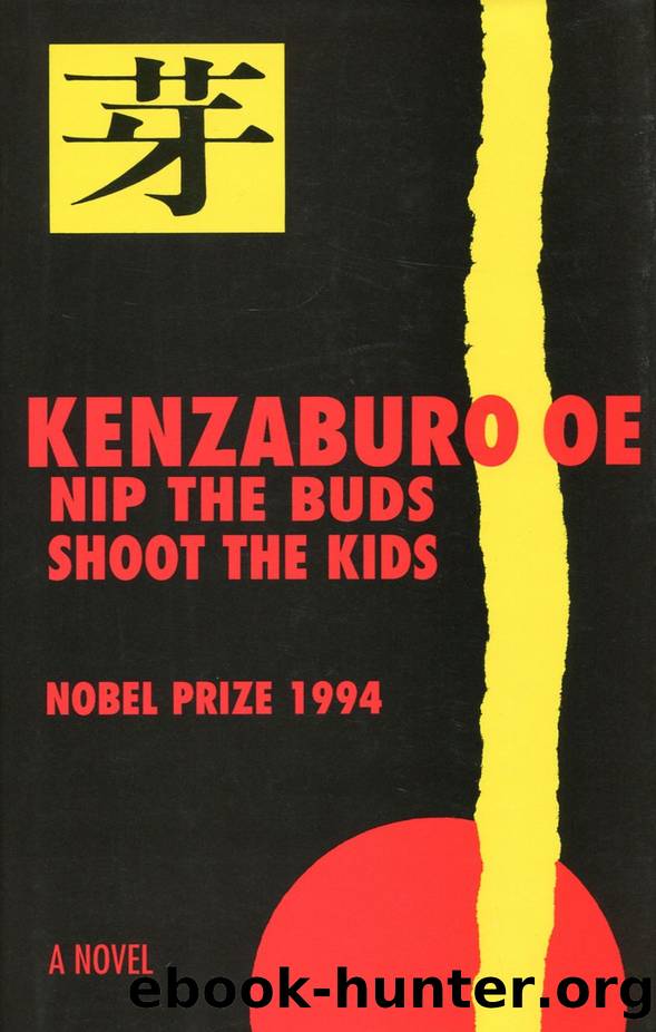 Nip the Buds, Shoot the Kids by Kenzaburō Ōe