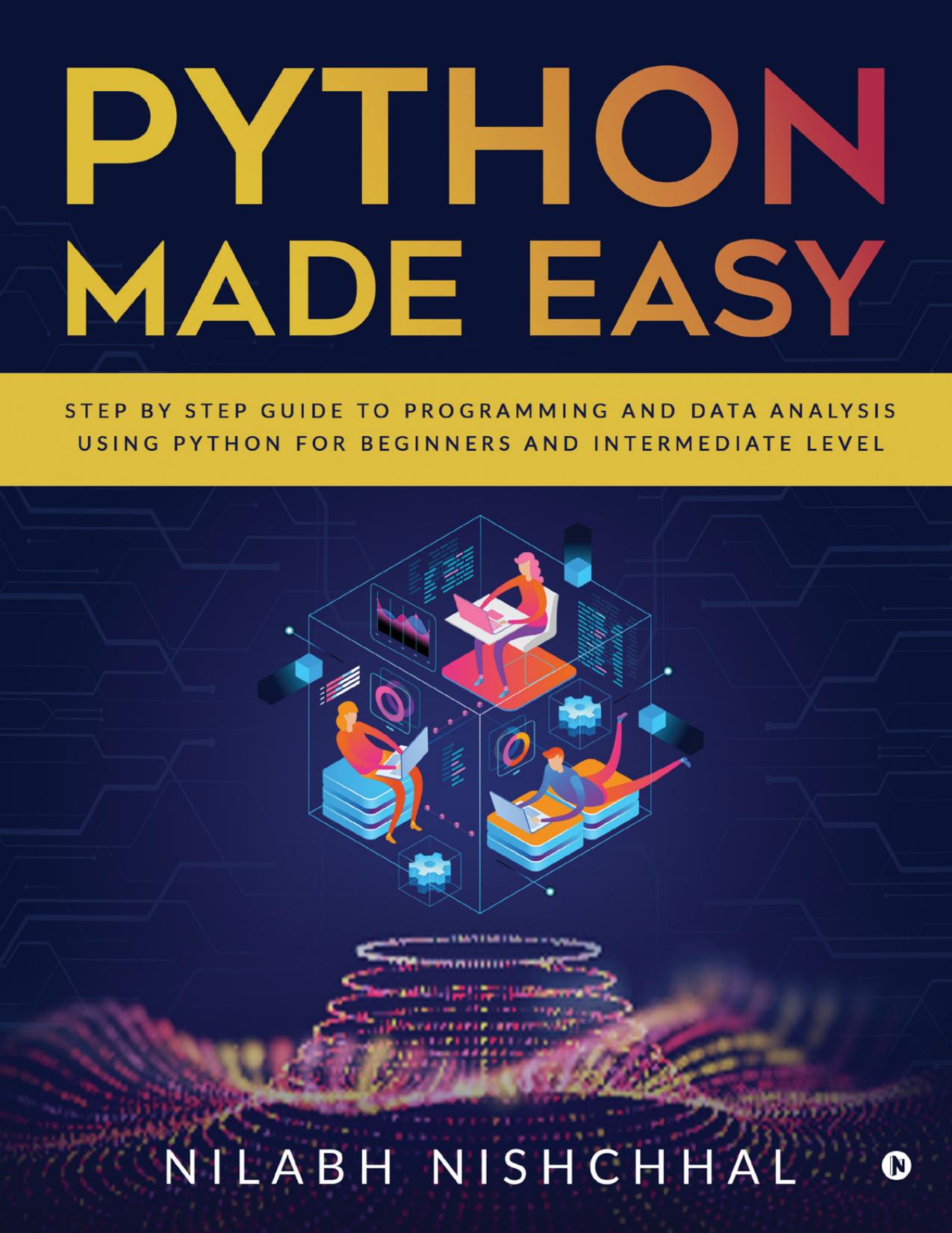 Nishchhal N. Python Made Easy. Step By Step Guide To Programming...2020 by Zamzar