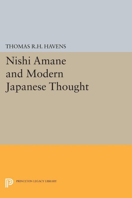 Nishi Amane and Modern Japanese Thought by Thomas R.H. Havens