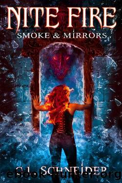 Nite Fire: Smoke & Mirrors by C. L. Schneider