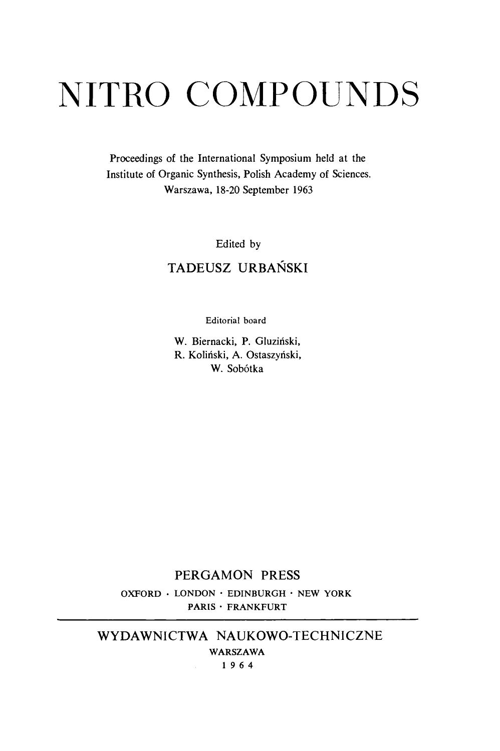 Nitro Compounds. Proceedings of the International Symposium Held at the Institute of Organic Synthesis, Polish Academy of Sciences, Warszawa, 18â20 September 1963 by Tadeusz Urbanski (Eds.)