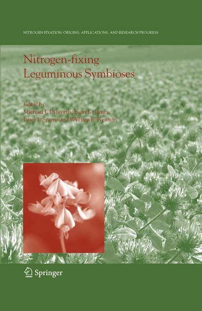 Nitrogen-fixing Leguminous Symbioses by Michael J. Dilworth Michael J. Dilworth Euan K. James Janet I. Sprent William E. Newton
