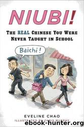 Niubi!: The Real Chinese You Were Never Taught in School by Eveline Chao; Chris Murphy