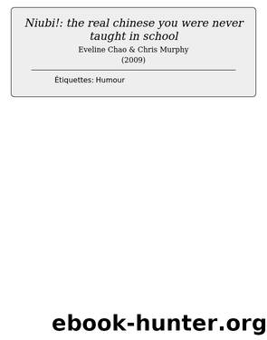 Niubi!: the real chinese you were never taught in school by Eveline Chao & Chris Murphy