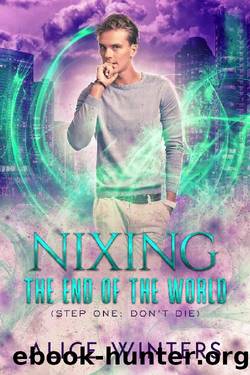 Nixing the End of the World (Phoenix's Quest Book 1) by Alice Winters