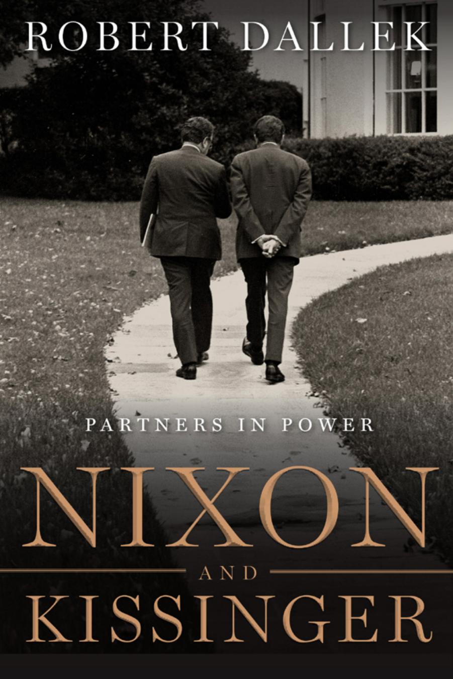 Nixon and Kissinger : Partners in Power by Robert Dallek